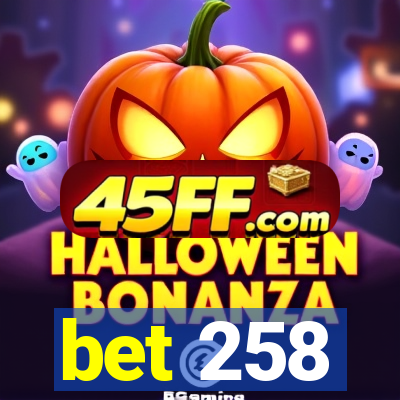 bet 258